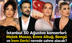 İstanbul 30 Ağustos konserleri: Melek Mosso, Emre Altuğ, Bengü ve İrem Derici nerede sahne alacak?