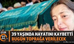 39 Yaşındaki Meltem Alkız Hayatını Kaybetti