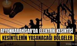 Afyonkarahisar'da 9 Ağustos Pazar Elektrik Kesintisi Listesi