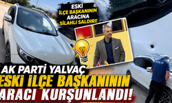 AK Parti Yalvaç Eski İlçe Başkanının Aracı Kurşunlandı