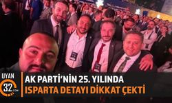 AK Parti’nin 25. Yılında Isparta Detayı Dikkat Çekti
