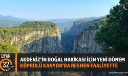 Akdeniz'in Doğal Harikası İçin Yeni Dönem: Köprülü Kanyon'da Resmen Faaliyette