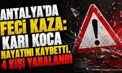 Akseki'de Feci Trafik Kazası: Karı Koca Hayatını Kaybetti