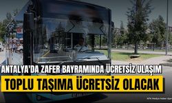 Antalya'da 30 Ağustos Zafer Bayramı'nda Ulaşım Ücretsiz Olacak