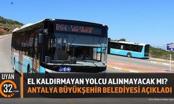 Antalya'da Toplu Taşımada 'El Kaldırma' Açıklaması Geldi