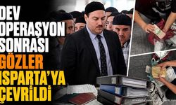 Antalya'daki Dev Operasyon Sonrası Gözler Isparta'ya Çevrildi