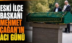 Eski İlçe Başkanı Mehmet Çağan'ın Acı Günü