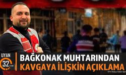 Bağkonak Muhtarı Başoda'dan Kavgası Haberlerine İlişkin Açıklama