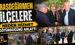 Başdeğirmen İlçelere Neden Hizmet Götürdüğünü Anlattı