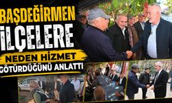 Başdeğirmen İlçelere Neden Hizmet Götürdüğünü Anlattı