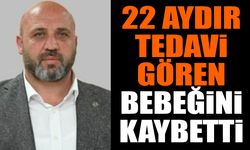 22 Aydır Hastanede Tedavi Gören Bebek Hayatını Kaybetti