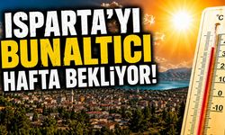 Isparta'yı Bunaltıcı Bir Hafta Bekliyor!