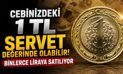 Cebinizdeki 1 TL Servet Değerinde Olabilir! Binlerce Liraya Satılıyor