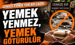 Cenaze Evinde Yeni Bir Çağrı: “Yemek Yenmez, Yemek Götürülür”