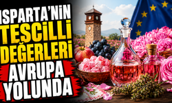 Isparta'nın Gülü Avrupa'ya Açılıyor