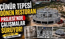 Çünür Tepesi Dönen Restoran Projesi’nde Çalışmalar Sürüyor