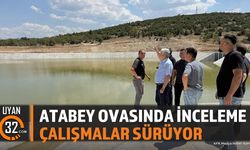 DSİ Bölge Müdürü Osman Erkan Atabey Ovası Çalışmalarını İnceledi