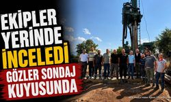 DSİ Bölge Müdürü Osman Erkan Sondaj Çalışmalarını İnceledi