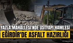 Eğirdir Yazla Mahallesi'nde Üstyapı ve Asfaltlama Çalışması