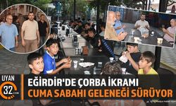 Eğirdir'de Cuma Sabahı Çorba Geleneği Sürüyor