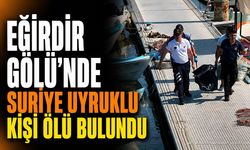 Eğirdir'de Kayıp Olarak Aranan Genç Gölde Ölü Bulundu