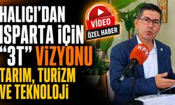 Hikmet Yalım Halıcı'dan Isparta İçin 3T Kalkınma Vizyonu