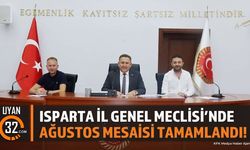 Isparta İl Genel Meclisinde Ağustos Ayı Mesaisi Tamamlandı