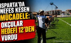 Isparta Okçuluk Müsabakaları Nefes Kesti: Hedef Şampiyonluk