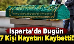 Isparta’da Bugün 7 Kişi Hayatını Kaybetti! İşte Cenaze ve Defin Bilgileri