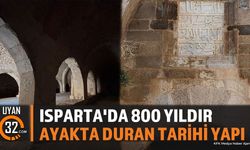 Isparta'da Asırlara Meydan Okuyan Tarihî Miras