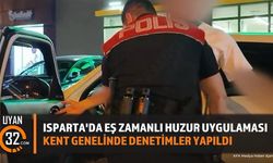 Isparta'da Eş Zamanlı Huzur Uygulaması