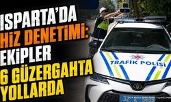Isparta'da Hız Denetimi: Bu Yollarda Radar Olacak