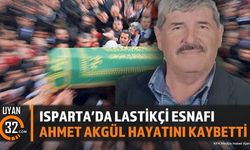 Isparta'da Lastikçi Esnafı Ahmet Akgül Hayatını Kaybetti