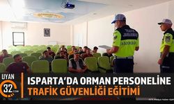 Isparta'da Orman Personeline Trafik Güvenliği Eğitimi