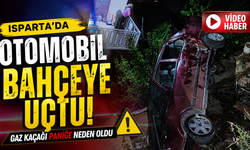 Isparta’da Otomobil Bahçeye Uçtu! Gaz Kaçağı Paniğe Neden Oldu