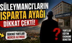Isparta’da Süleymancılar Gündemi: Gözler Yurtlara Çevrildi