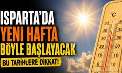 Isparta'da Yeni Haftada Sıcaklıklar Artacak mı? İşte 5 Günlük Hava Durumu