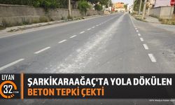 Isparta'da Yola Dökülen Beton Kalıntıları Tepki Çekti
