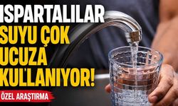 Ispartalılar Suyu Çok Ucuza Kullanıyor! Komşu İllerle Fark Dikkat Çekti