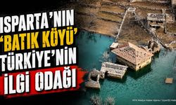 Isparta'nın Batık Köyü Darıbükü, Türkiye'nin İlgi Odağı