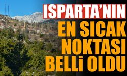 Isparta’nın En Sıcak Noktası Sütçüler Oldu