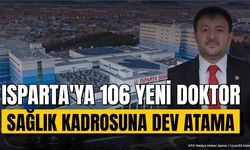 Isparta'ya 106 Yeni Doktor Atandı: Osman Zabun Müjdeyi Verdi