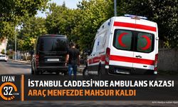 İstanbul Caddesi'nde Ambulans Kazası Araç Menfezde Mahsur Kaldı