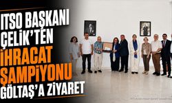 ITSO Başkanı Metin Çelik'ten Göltaş'a Tebrik Ziyareti