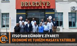 ITSO'dan Eğirdir'e Ziyaret! Ekonomi ve Turizm Masaya Yatırıldı