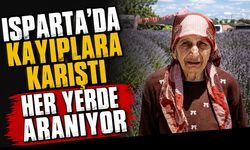 Isparta'da kayıplara karıştı her yerde aranıyor