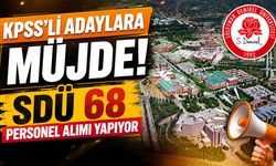 KPSS'li Adaylara Müjde! SDÜ 68 Personel Alımı Yapıyor
