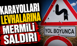 Karayolları Levhalarına Mermili Saldırı