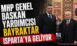MHP Genel Başkan Yardımcısı Bayraktar Isparta'ya geliyor