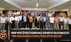 MHP MYK Üyesi Korkmaz Isparta'da Konuştu